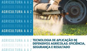 Leia mais sobre o artigo Tecnologia de aplicação de defensivos agrícolas: eficiência, segurança e resultado