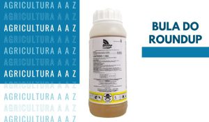 Leia mais sobre o artigo Bula do Roundup Original Mais CI: informações completas sobre Glifosato